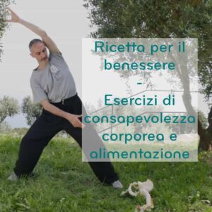Diego Lanaro Marco Chiera corso online ricetta per il benessere esercizi consapevolezza corporea alimentazione meditazione corso