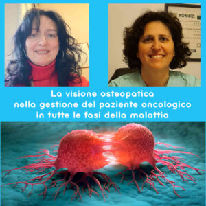 La visione osteopatica nella gestione del paziente oncologico in tutte le fasi della malattia corso on-demand sieva durante emanuela morelli