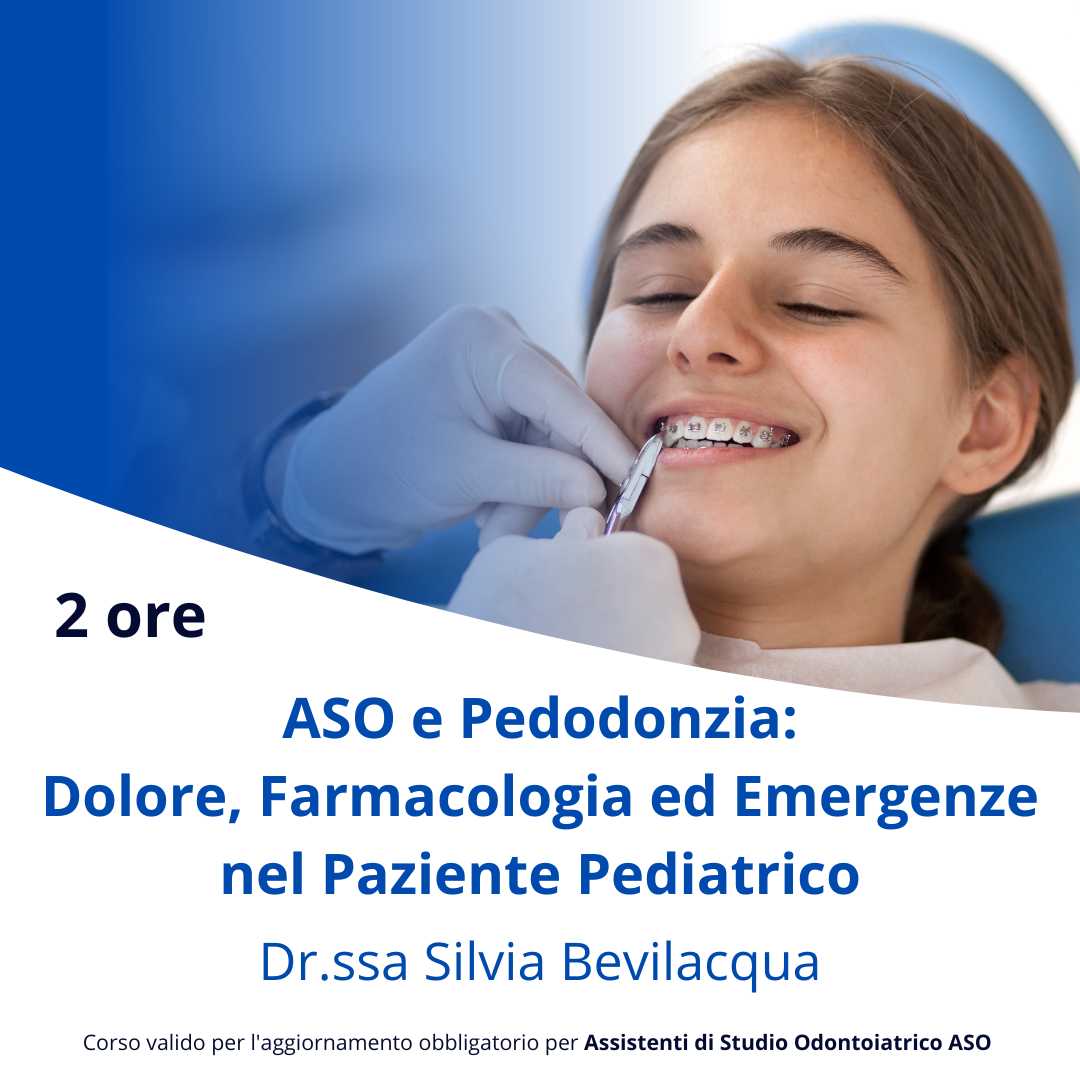 ASO e Pedodonzia: Dolore, Farmacologia ed Emergenze nel Paziente Pediatrico – Corso on-demand