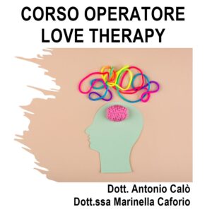Corso Operatore LOVE Therapy Calò Caforio Liberation Of Veiled Emotions